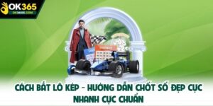 Cách bắt lô kép