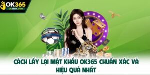 cách lấy lại mật khẩu OK365