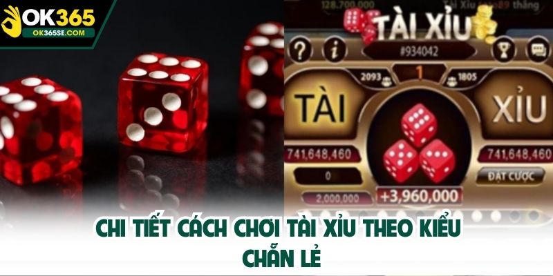 Chi tiết cách chơi tài xỉu theo kiểu chẵn lẻ