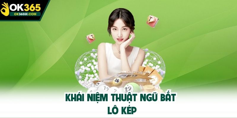 Khái niệm thuật ngữ bắt lô kép