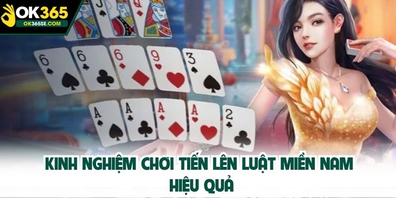 Kinh nghiệm chơi tiến lên luật miền Nam hiệu quả