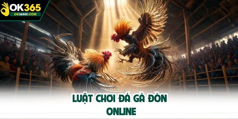 Luật chơi đá gà đòn online