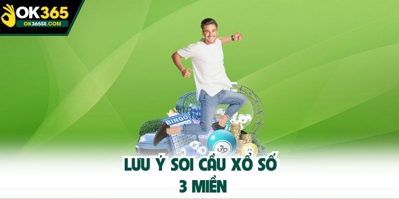 Lưu ý soi cầu xổ số 3 miền