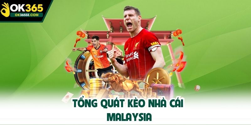 Tổng quát kèo nhà cái Malaysia