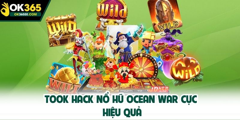 Took hack nổ hũ Ocean War cực hiệu quả